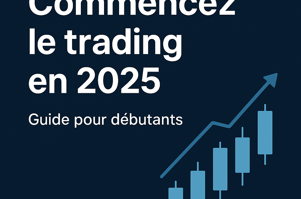Comment débuter en trading en 2026 : le guide simple pour bien commencer